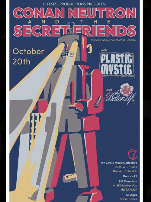 Conan Neutron & The Secret Friends,  The Betterselves,  Plastic Mystic 