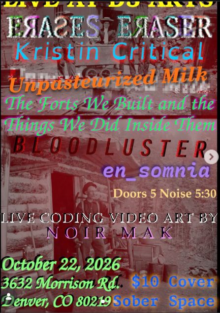 ERASES ERASER, Kristin Critical, Unpasteruized Milk, The Forts we Built and the Things We Did Inside Them, Bloodluster, en_somnia