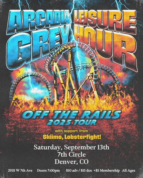 Arcadia Grey, Leisure Hour, Skiimo, Lobsterfight