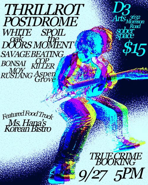 Thrillrot, Postdrome, Whtie Oak Doors, Spoil The Moment, Savage Beating, Bonsai, Cop Killer, Moy Rustang, Aspen Grove