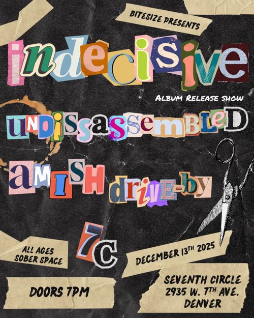 Indecisive, Undisassembled, Amish Drive-by