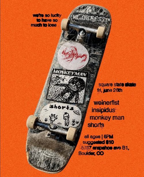 Weinerfist, Insipidus, Monkey Man, Shorts